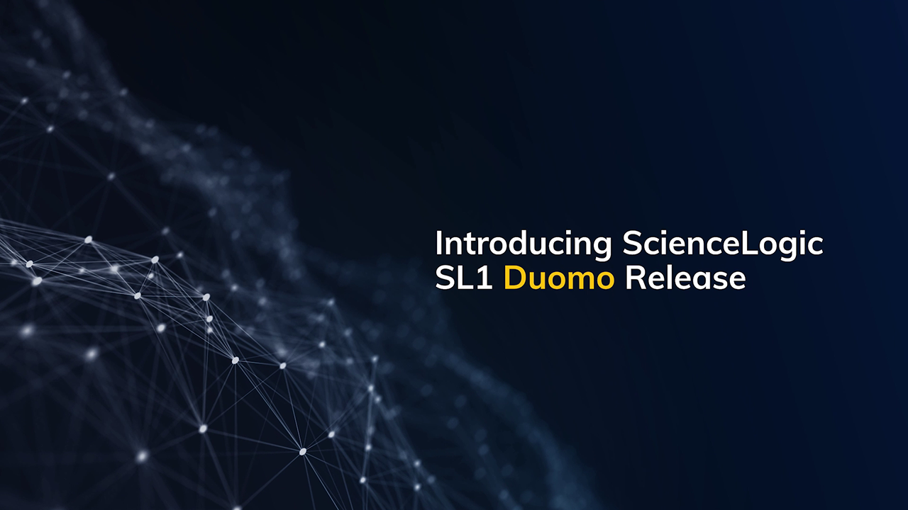 Introducing ScienceLogic SL1 Duomo Release ScienceLogic