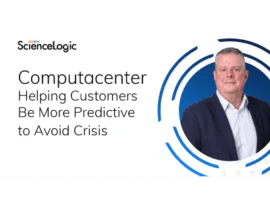 How Computacenter’s Growth and Collaboration with ScienceLogic Help to Delight Customers
