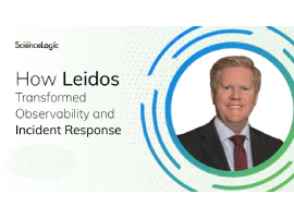 How Leidos Transformed Observability and Incident Response with ScienceLogic