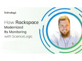 How Rackspace Modernized Its Monitoring with ScienceLogic
