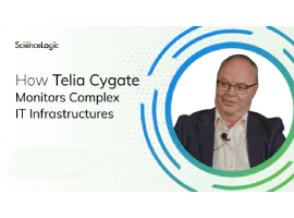 How Telia Cygate Uses ScienceLogic to Monitor Complex IT Infrastructures